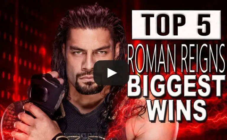 Roman Reigns Top 5 Biggest Wins in WWE