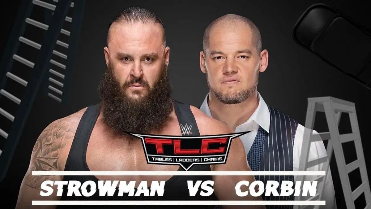 Braun Strowman vs. Baron Corbin (TLC Match) tlc 2018