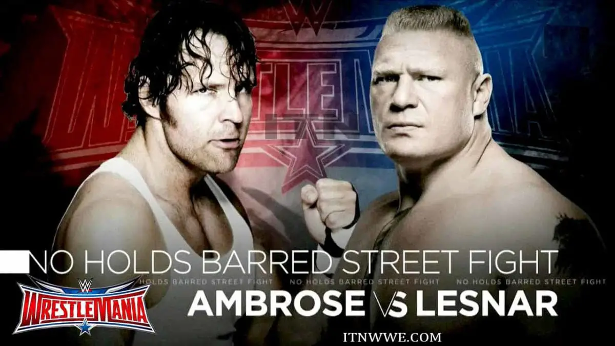 Brock Lesnar vs Dean Ambrose Wrestlemania 2016, Brock Lesnar vs Dean Ambrose Wrestlemania 32 ,Wrestlemania 32 match card