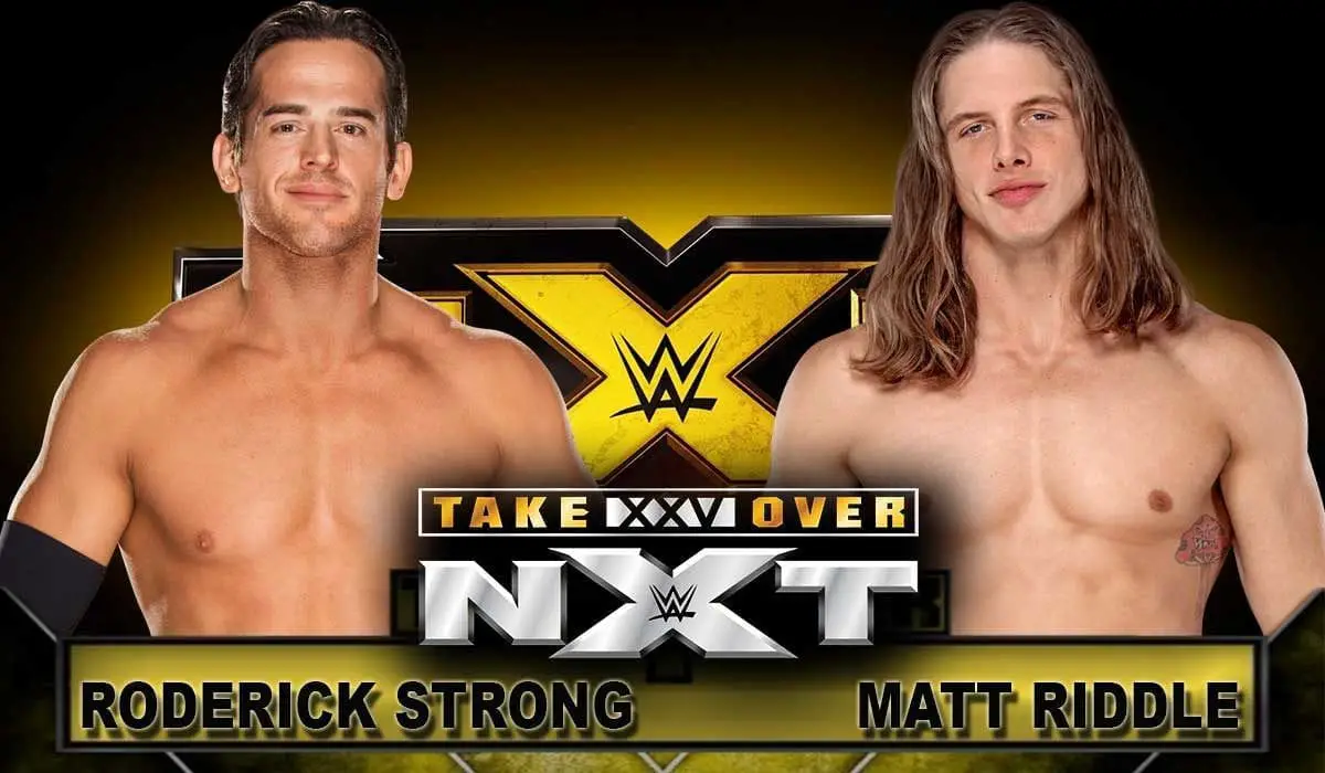 Matt Riddle vs Roderick Strong NXT Takeover 25, Nxt Takeover 25 matches