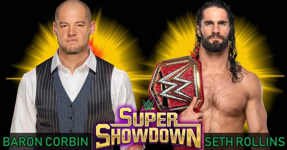 Seth Rollins vs Baron Corbin Universal Championship Super ShowDown 2019