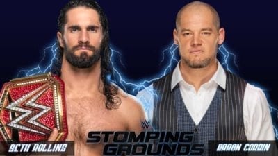 Seth Rollins vs Baron Corbin WWE Universal Championship Stomping Grounds 2019, WWE Stomping Grounds 2019 matches