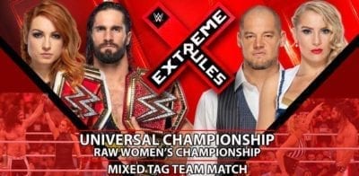 Seth Rollins & Becky Lynch vs Baron Corbin & Lacey Evans Mixed Tag Team Match EXTREME RULEZ 2019