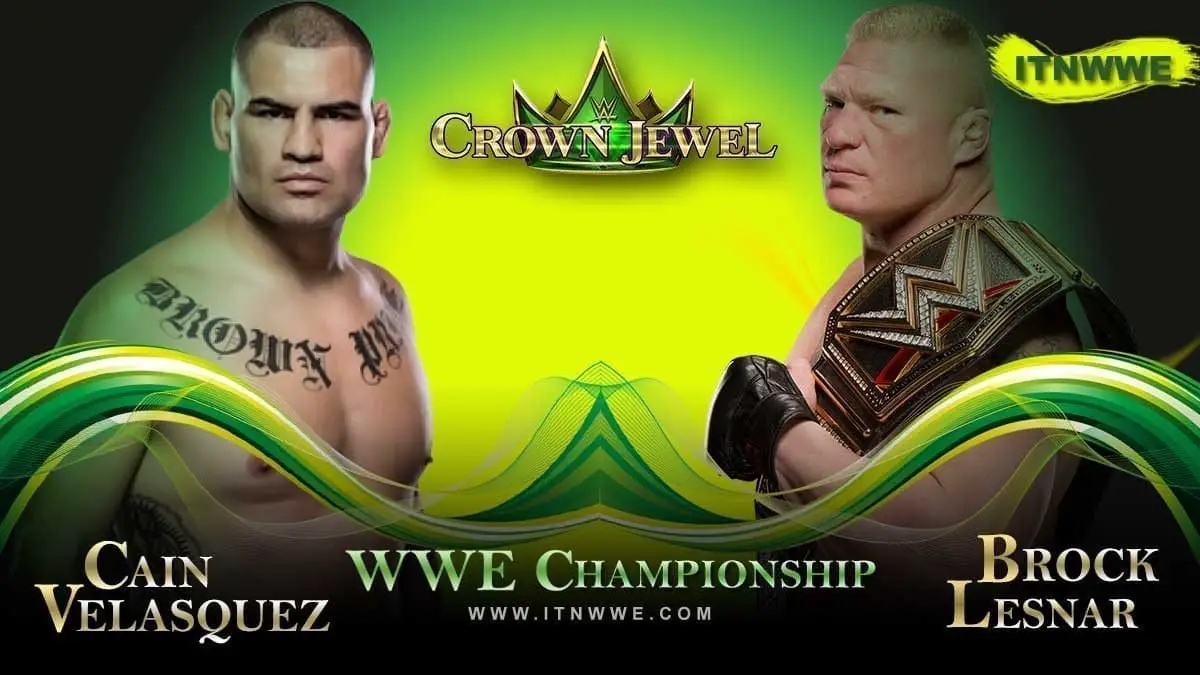 Brock Lesnar Vs Cain Velasquez WWE Championship Crown Jewel 2019