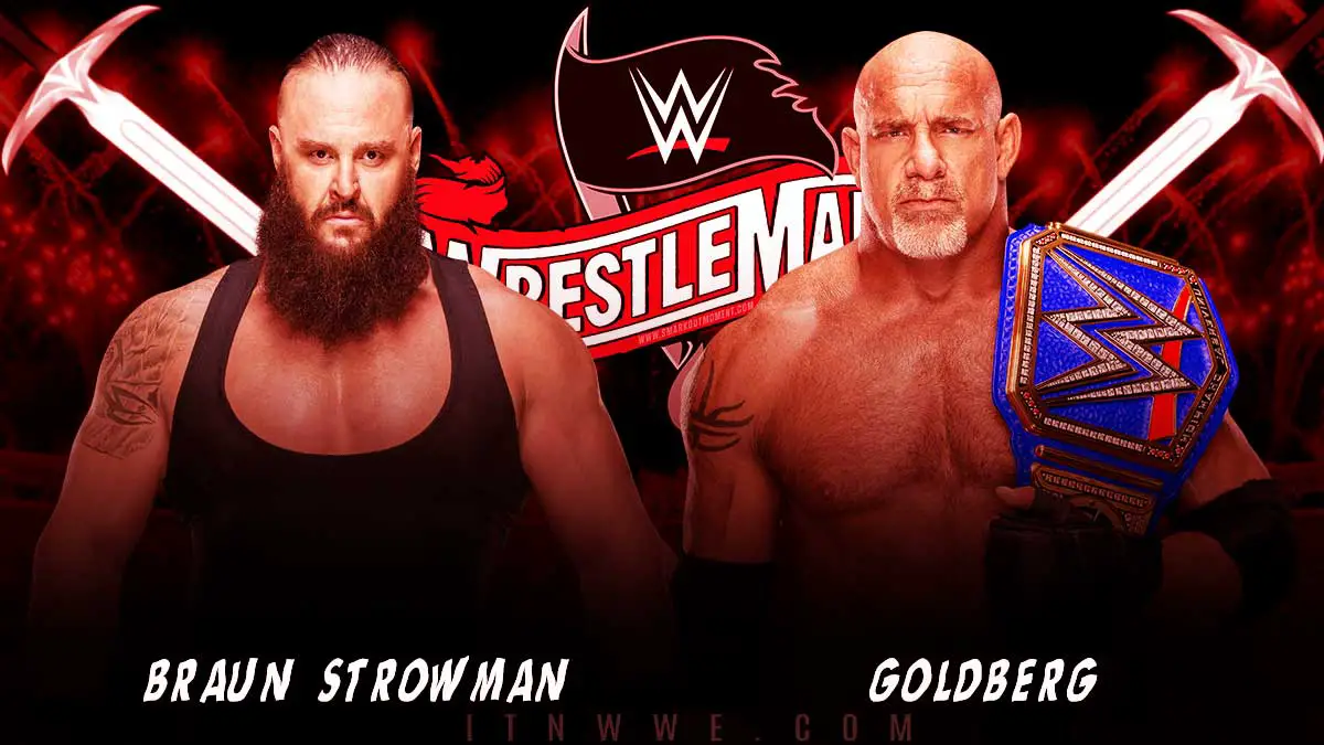 Goldberg vs Braun Strowman WrestleMania 36