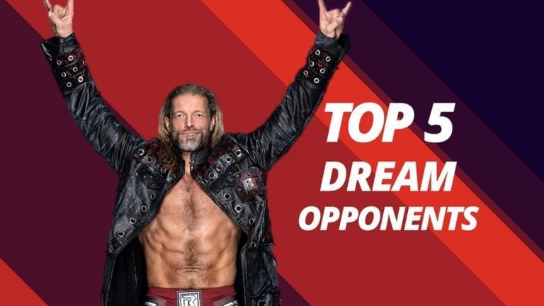 Top 5 Dream Matches For Edge After Randy Orton Rivalry