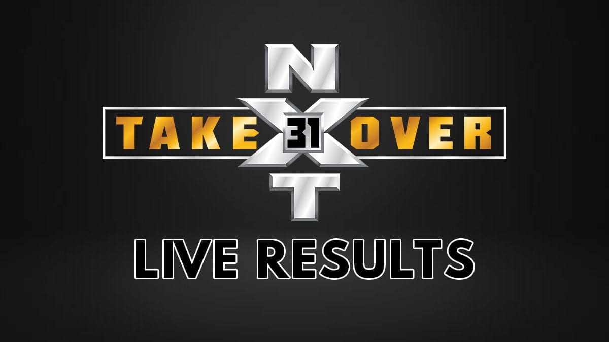 NXT TakeOver 31 Live Results