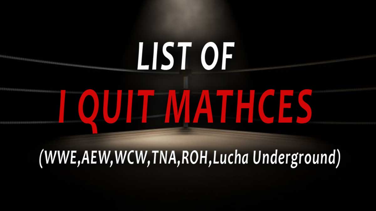 I Quit Match list