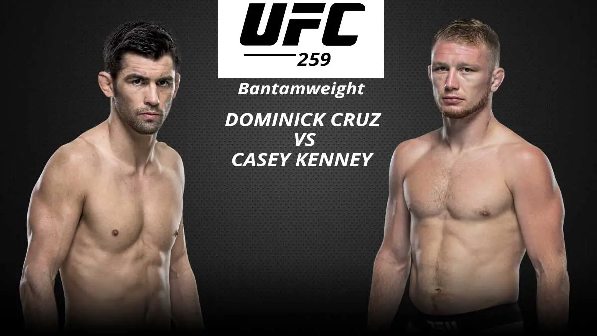 Dominick Cruz vs Casey Kenney  UFC 259 