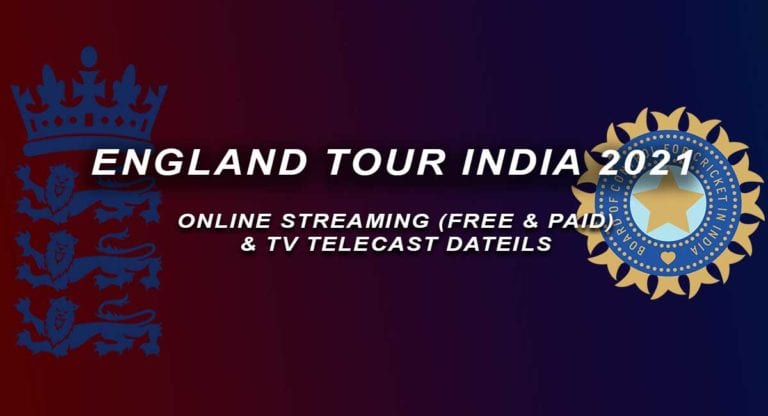 India vs England 2021 live streaming online Free, Telecast Channel