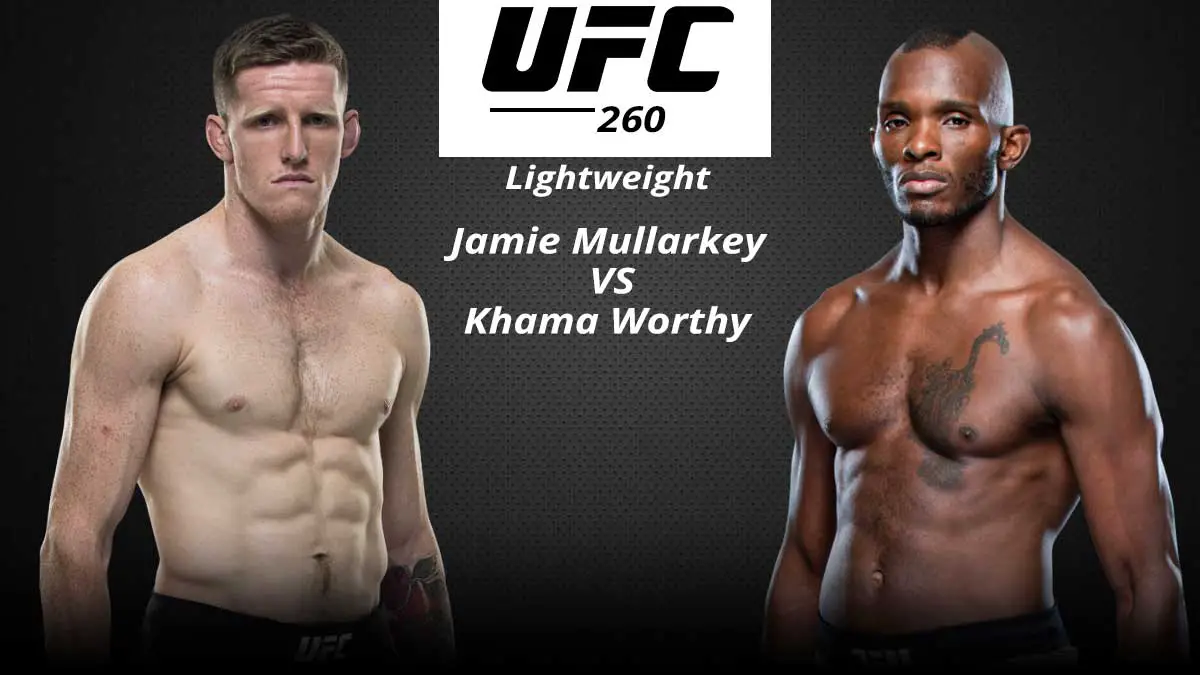 Jamie-Mullarkey-vs-Khama-Worthy-UFC-260