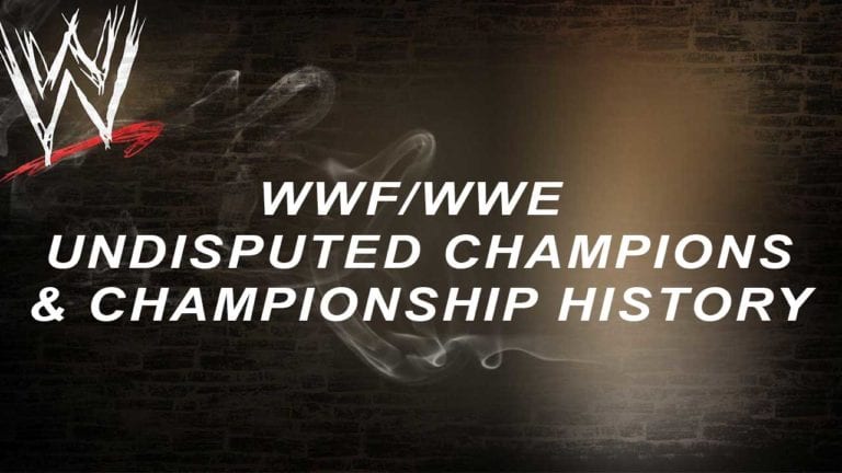 List of WWE/WWF Undisputed Champions & Championship History