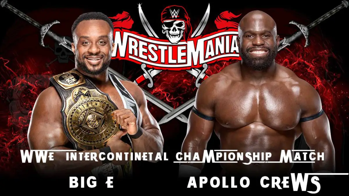 Big E vs Apollo Crews WWE Intercontinental Championship Match  WrestleMania 37