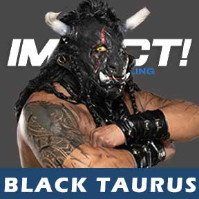 Black Taurus Impact Wrestling roster 2021