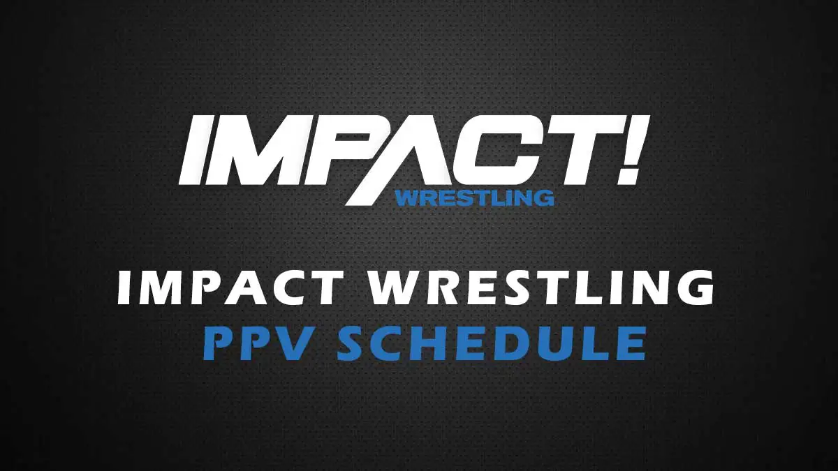 Impact Wrestling PPV Schedule Calendar