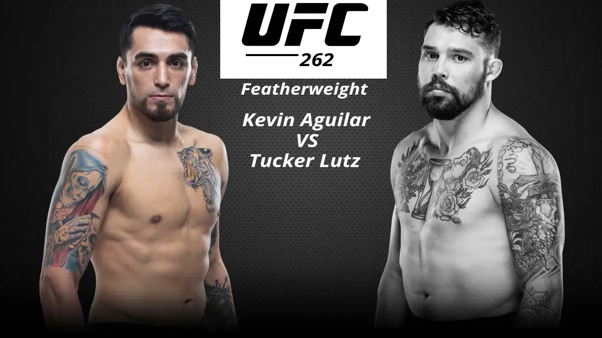 Kevin Aguilar vs Tucker Lutz UFC 262