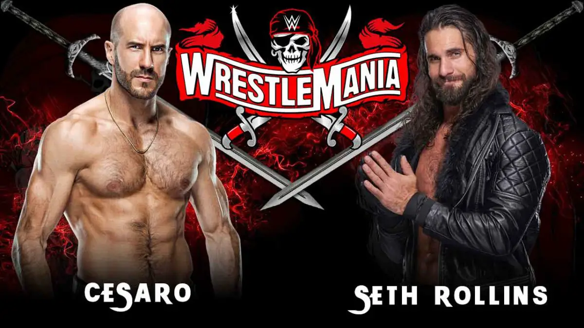 Seth Rollins vs Cesaro WrestleMania 37 2021