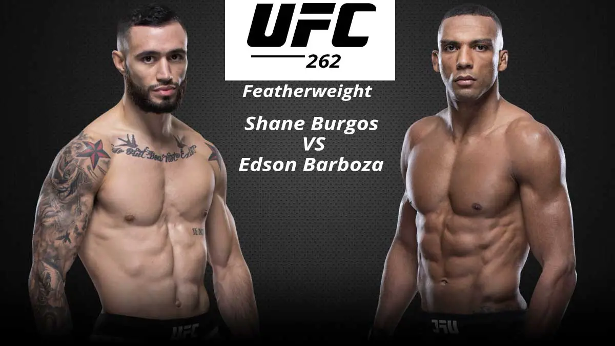 Shane Burgos vs Edson Borboza UFC 262
