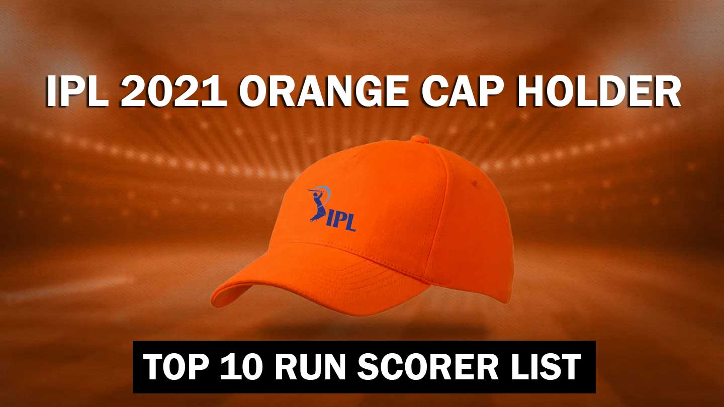 Ipl 2021 orange cap list