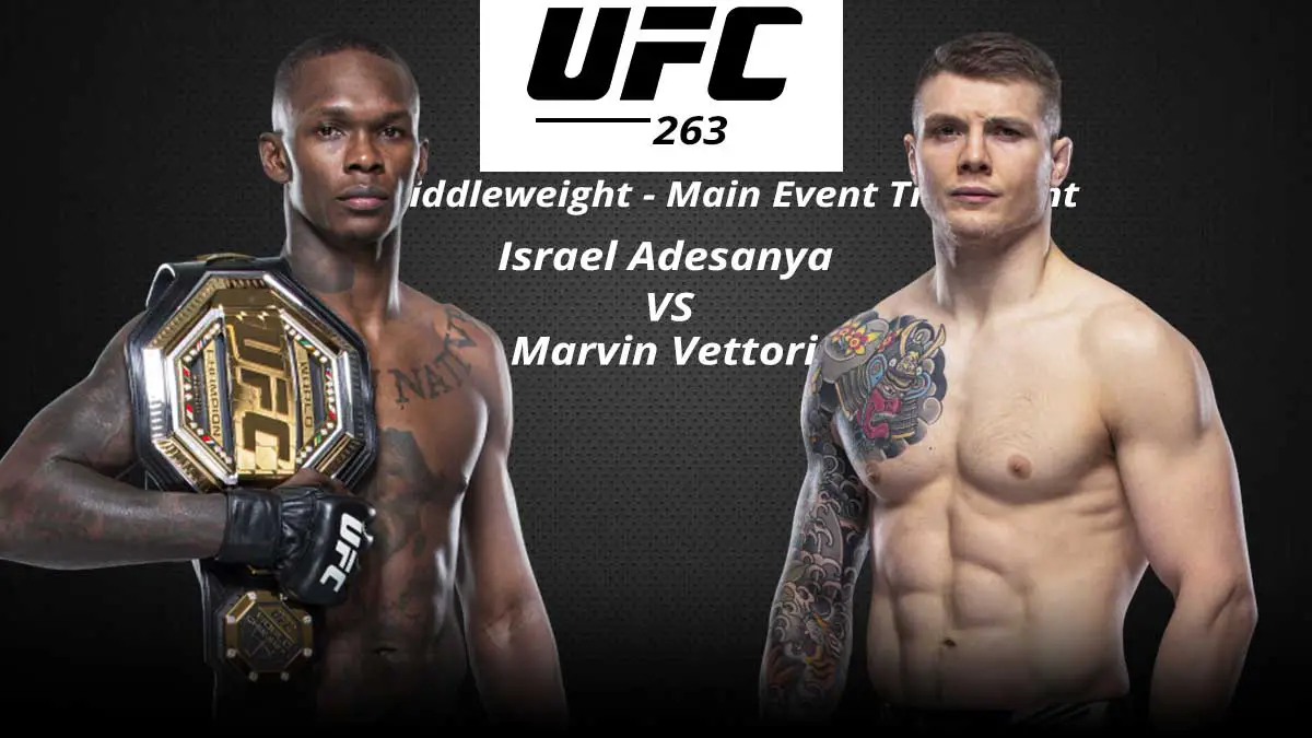 Ufc 263 Fight Card Date Time Location Tickets Adesanya Vs Vettori 2 Itn Wwe