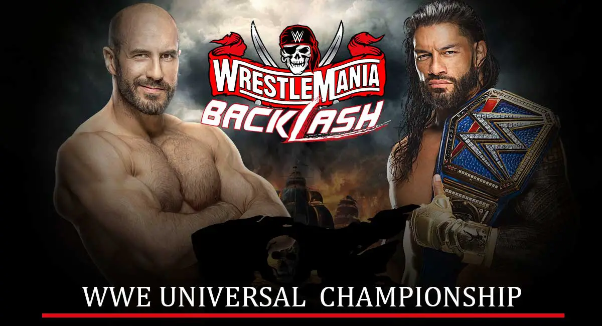 Roman Reings vs Cesaro WWE Universal Championship Match at WrestleMania Backlash 2021