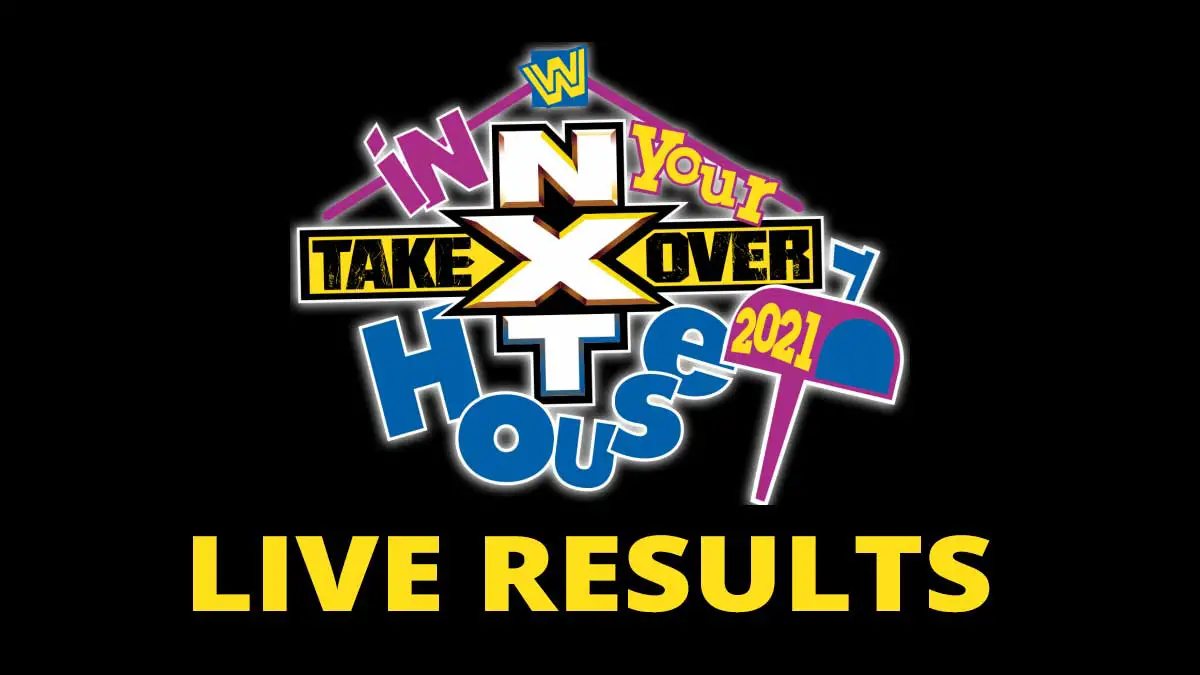 NXT TakeOver In Your House 2021 Results