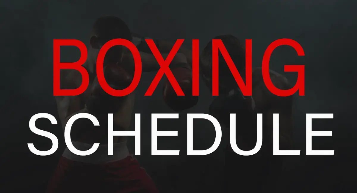 BOXING SCHEDULE UPCOMING FIGHT