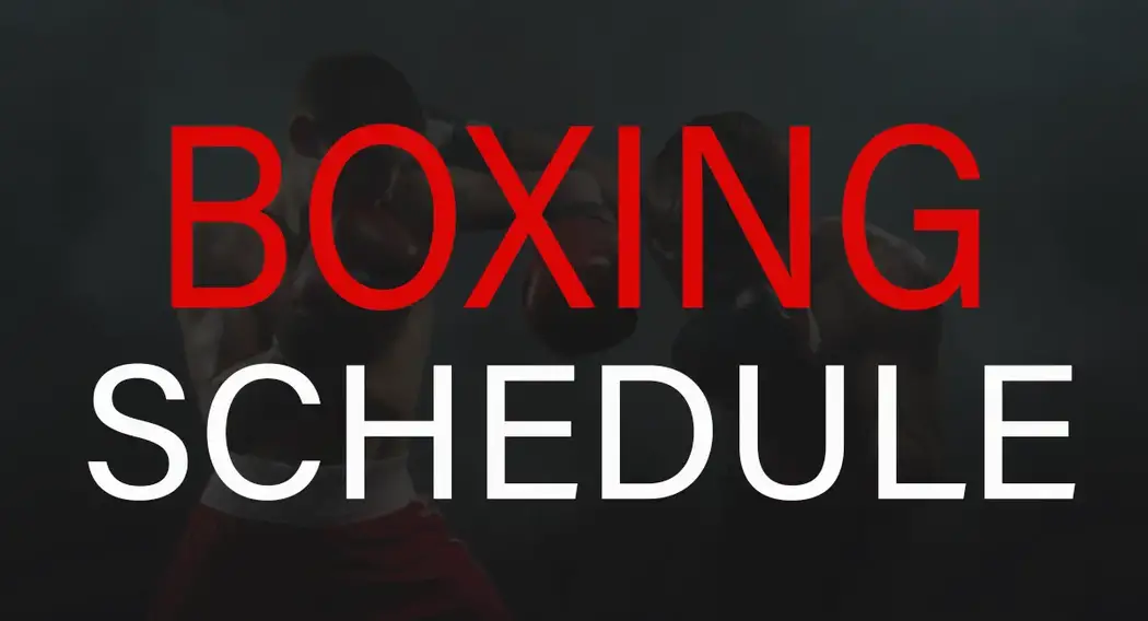 BOXING SCHEDULE UPCOMING FIGHT