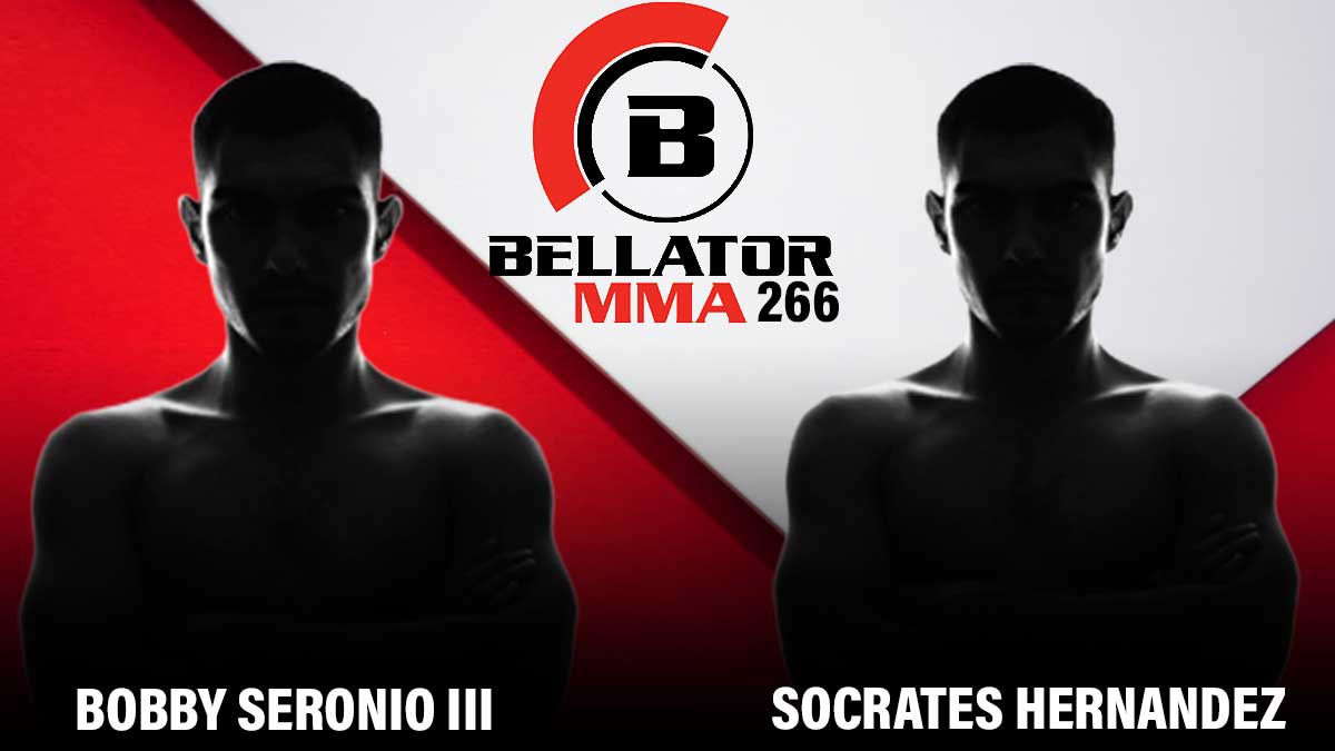 Bobby Seronio III vs Socrates Hernandez Bellator 266