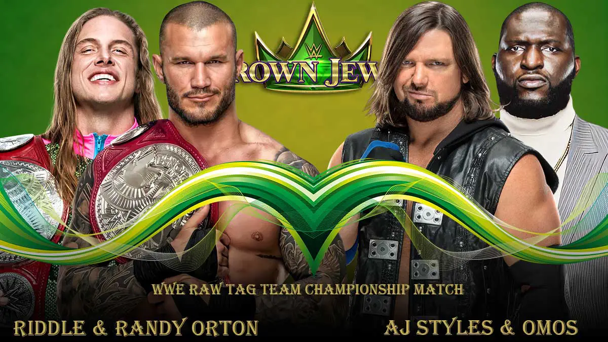 Riddle & Randy Orton vs Aj Styles & Omos WWE Crown Jewel 2021