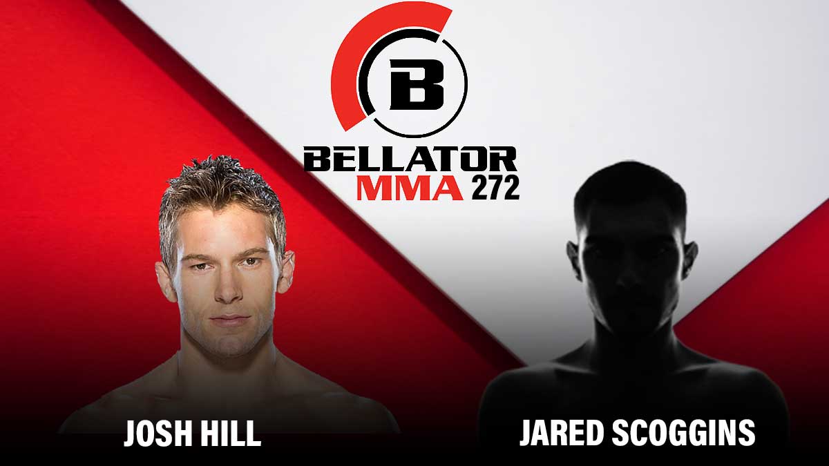 Josh Hill vs Jared Scoggins Bellator 272