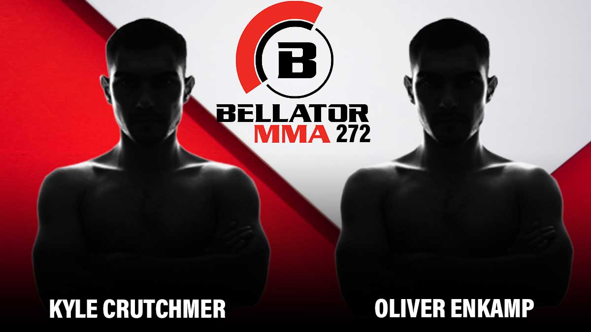 Kyle Crutchmer vs Oliver Enkamp Bellator 272