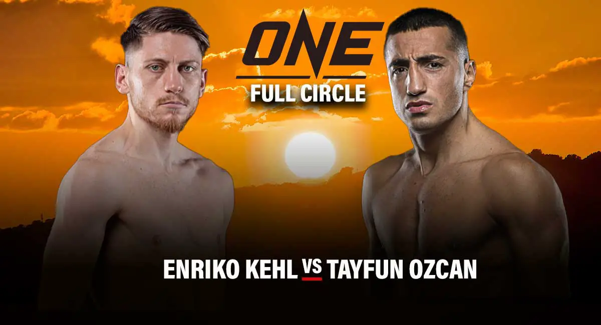 Enriko Kehl vs Tayfun Ozcan One Championship Full Circle 