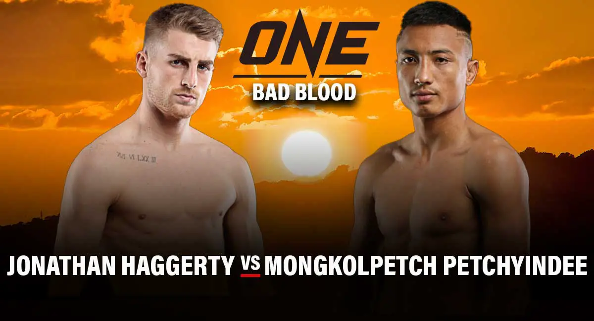 Jonathan Haggerty vs Mongkolpetch Petchyindee One Championship Bad Blood 