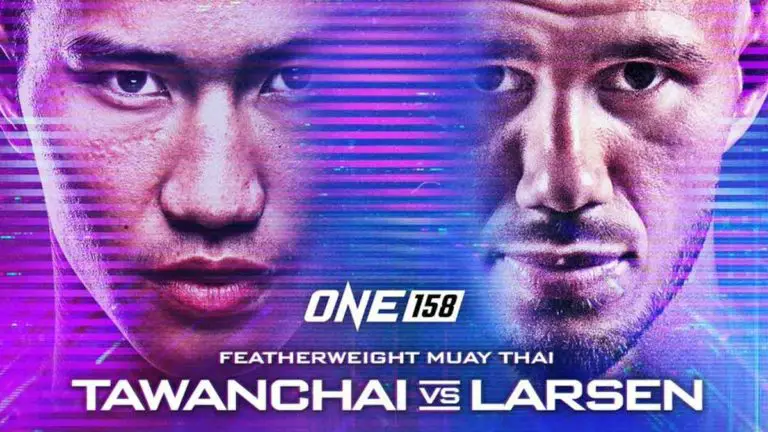 ONE 158: Tawanchai vs Larsen Results, Card, Weigh In, Time