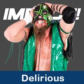 Delirious Impact Wrestling 
